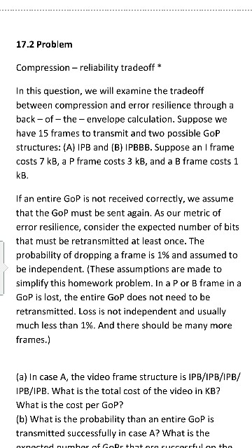  17.2 Problem Compression - reliability tradeoff * In this question, we