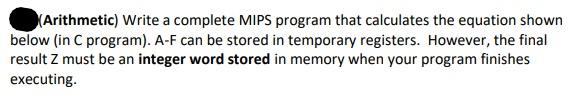  Arithmetic) Write a complete MIPS program that calculates the equation shown