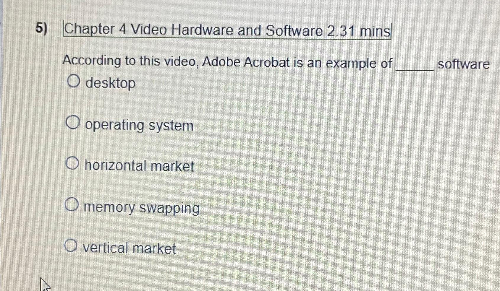  Chapter 4 Video Hardware and Software 2.31 mins According to this