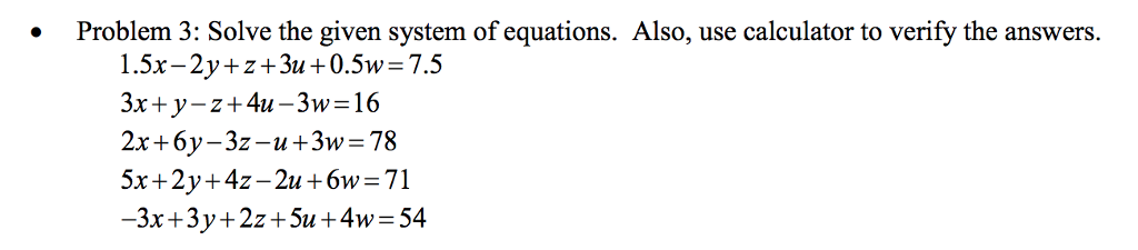 MATLAB Problem 3: Solve the given system of equations. Also, use calculator