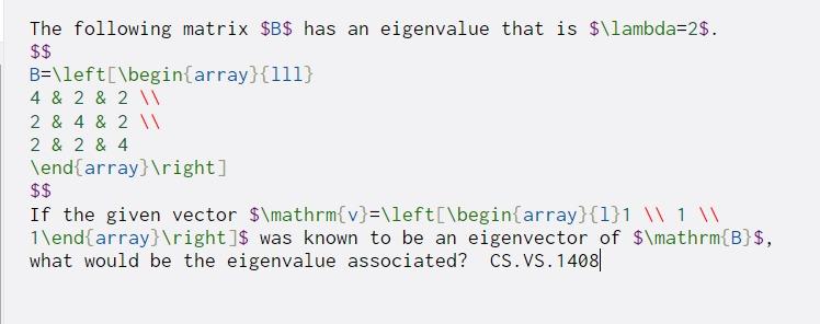  The following matrix $B$ has an eigenvalue that is $\lambda=2$. $$