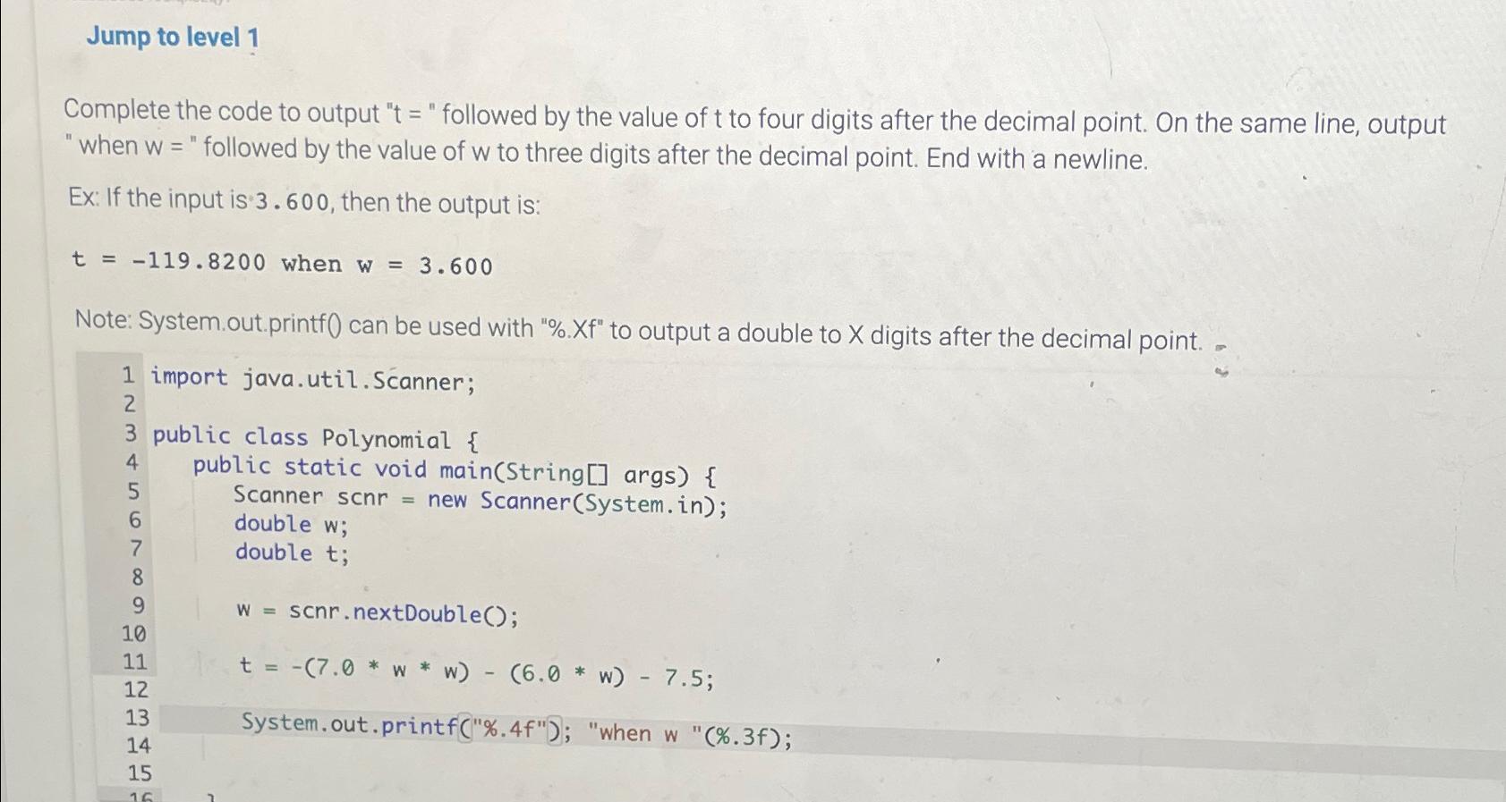  Jump to level 1 Complete the code to output "t=" followed