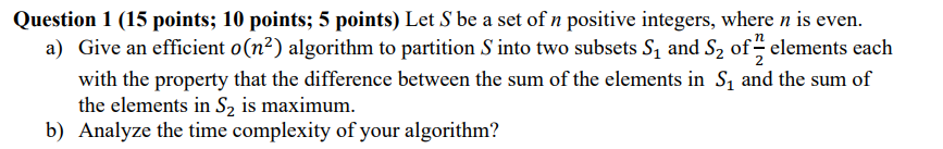  Question 1 (15 points; 10 points; 5 points) Let S be