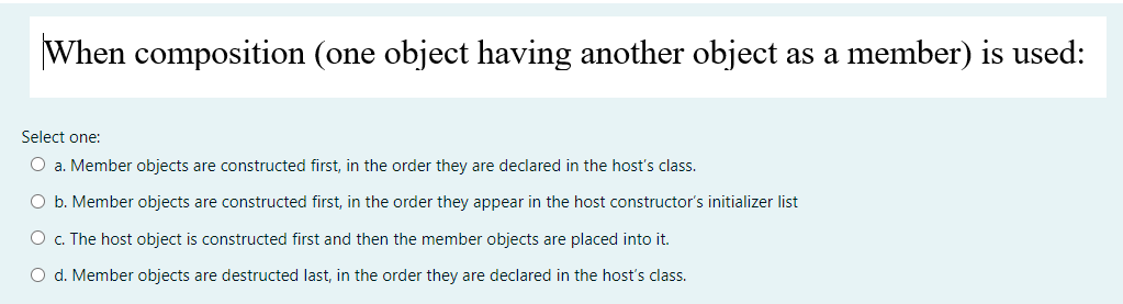  When composition (one object having another object as a member) is