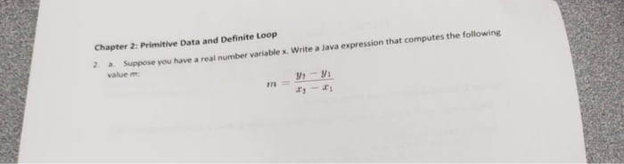  Chapter 2: Primitive Data and Definite Loop 2. a Suppose you