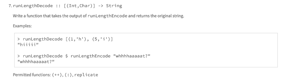 Haskell 7.runLengthDecode:: [(Int, Char)] -> String Write a function that takes the