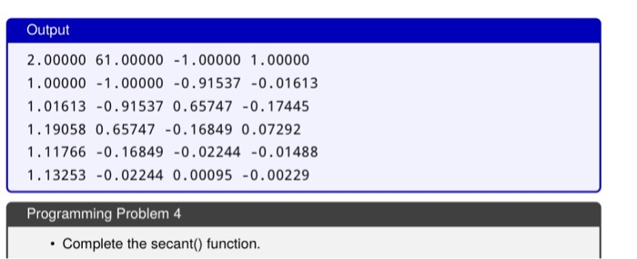 possible The secant method uses two numbers to approximate the root, the
