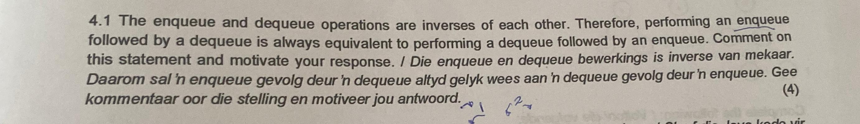  4.1 The enqueue and dequeue operations are inverses of each other.
