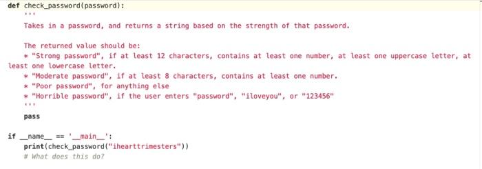 the function check_password() according to its documentation. After completing this, write at