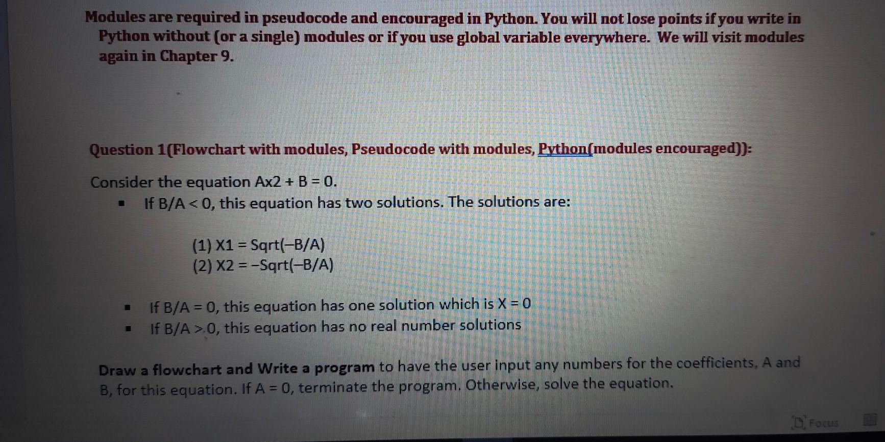 Modules are required in pseudocode and encouraged in Python. You will