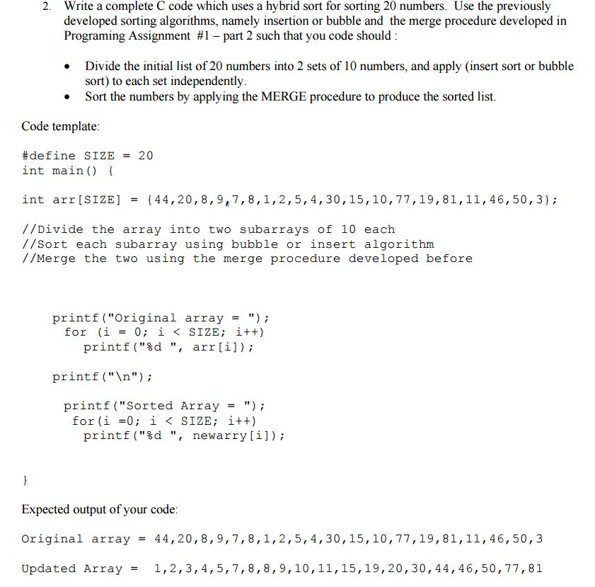 Write a complete C code which uses a hybrid sort for