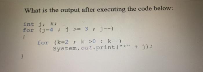  What is the output after executing the code below: int j,