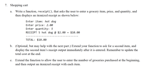 7. Shopping cart a. Write a function, receipt(), that asks the