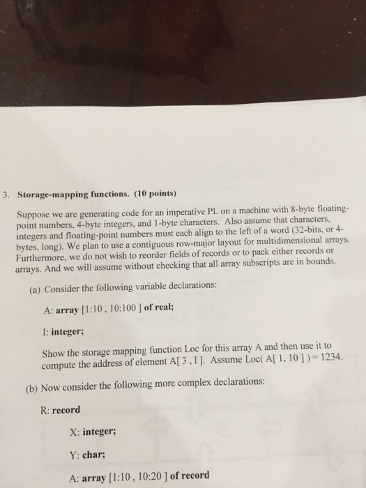  3. Storage-mapping functions. (10 points Suppose we are generating code for