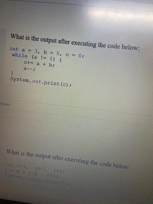 java pls What is the output after executing the code below: int