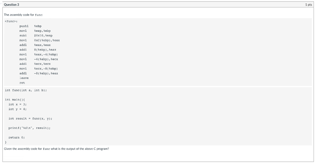  Question 3 1 pts The assembly code for func: sfunc pushl