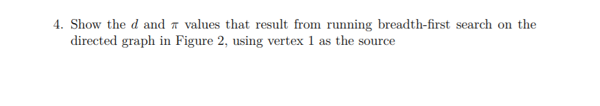 Please Help. Answer typed preferred. 4. Show the d and 7 values