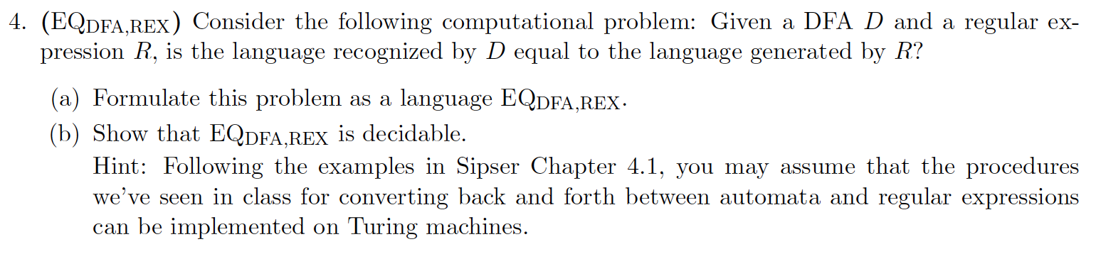  4. (EQDFA,REX) Consider the following computational problem: Given a DFA D