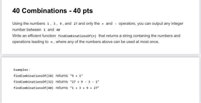  40 Combinations - 40 pts Using the numbers 1, 3, 9,