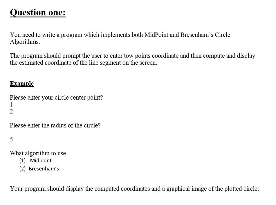  Question one: You need to write a program which implements both