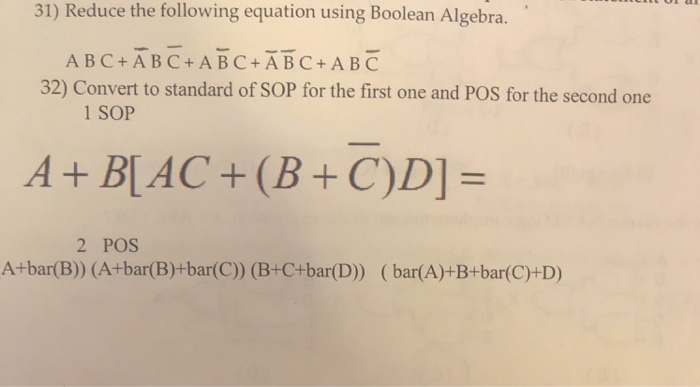 31) Reduce the following equation using Boolean Algebra. A BC+ABC+ABC+ABC+ ABC
