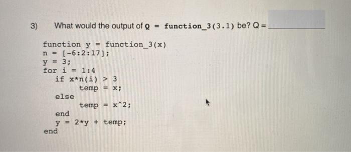  3) What would the output of function_3(3.1) be? Q= function y