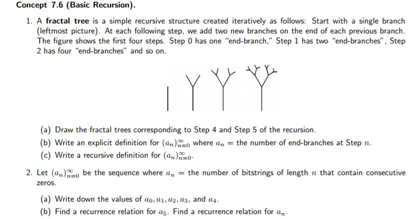 Concept 7.6 (Basic Recursion). 1. A fractal tree is a simple