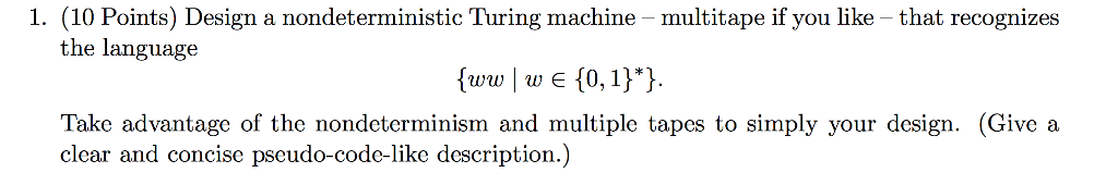  Design a nondeterministic Turing machine - multitape if you like -