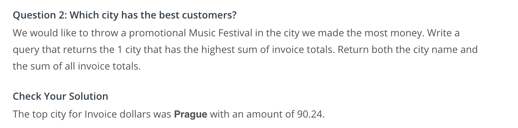 please need to use JOIN and one more aggregation Question 2: Which