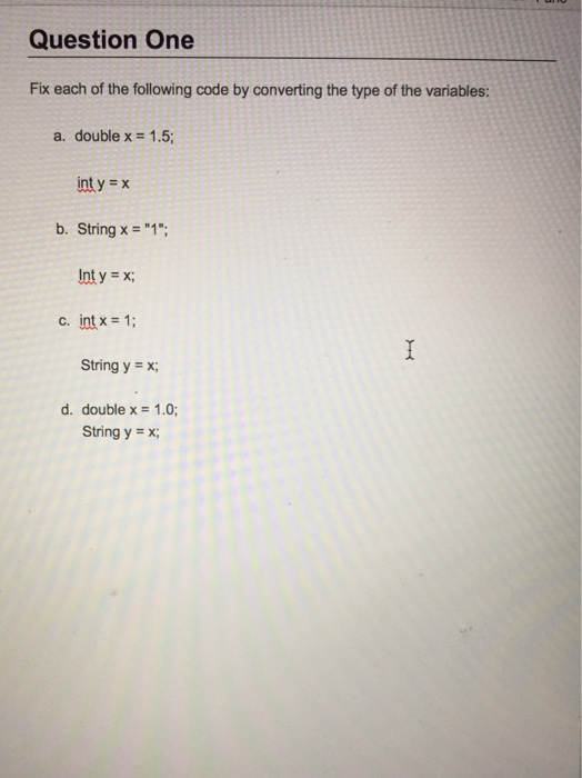  Fix each of the following code by converting the type of