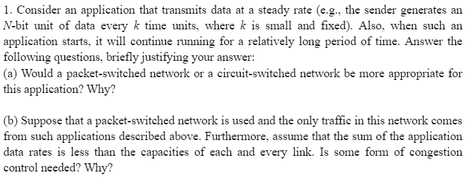 Consider an application that transmits data at a steady rate (e.g.,