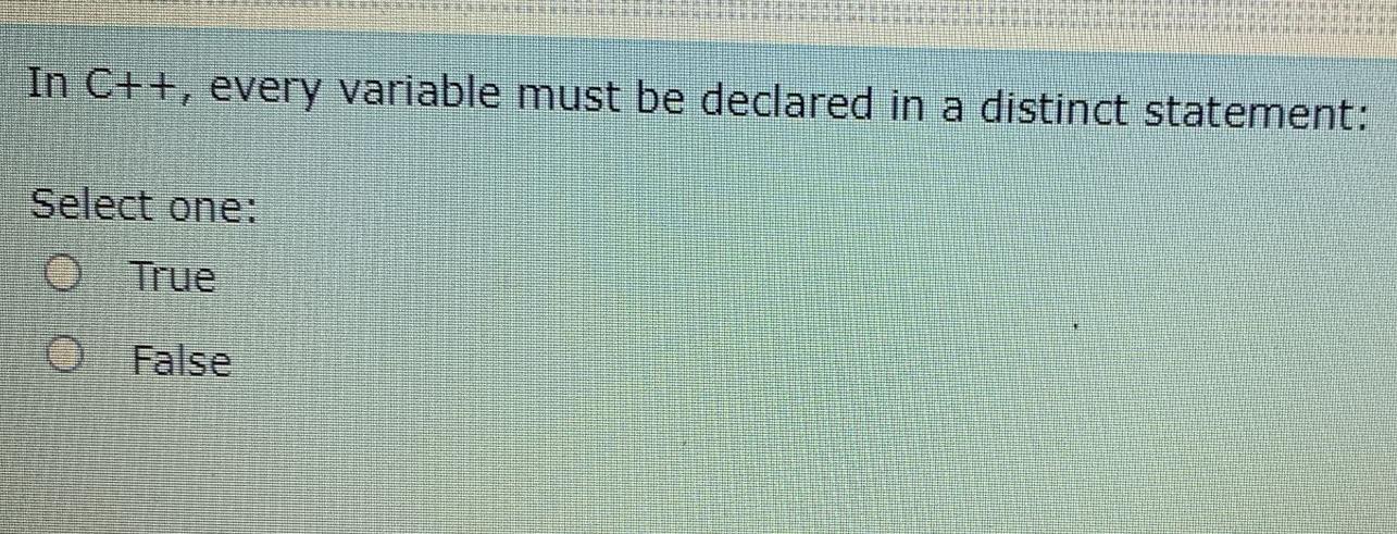  In C++, every variable must be declared in a distinct statement: