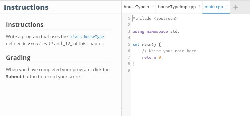 put in main.cpp, houseType.h and houseType.cpp Please do not leave anything out