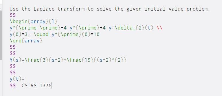  Use the Laplace transform to solve the given initial value problem.