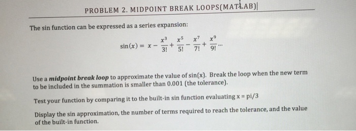  The sin function can be expressed as a series expansion: sin