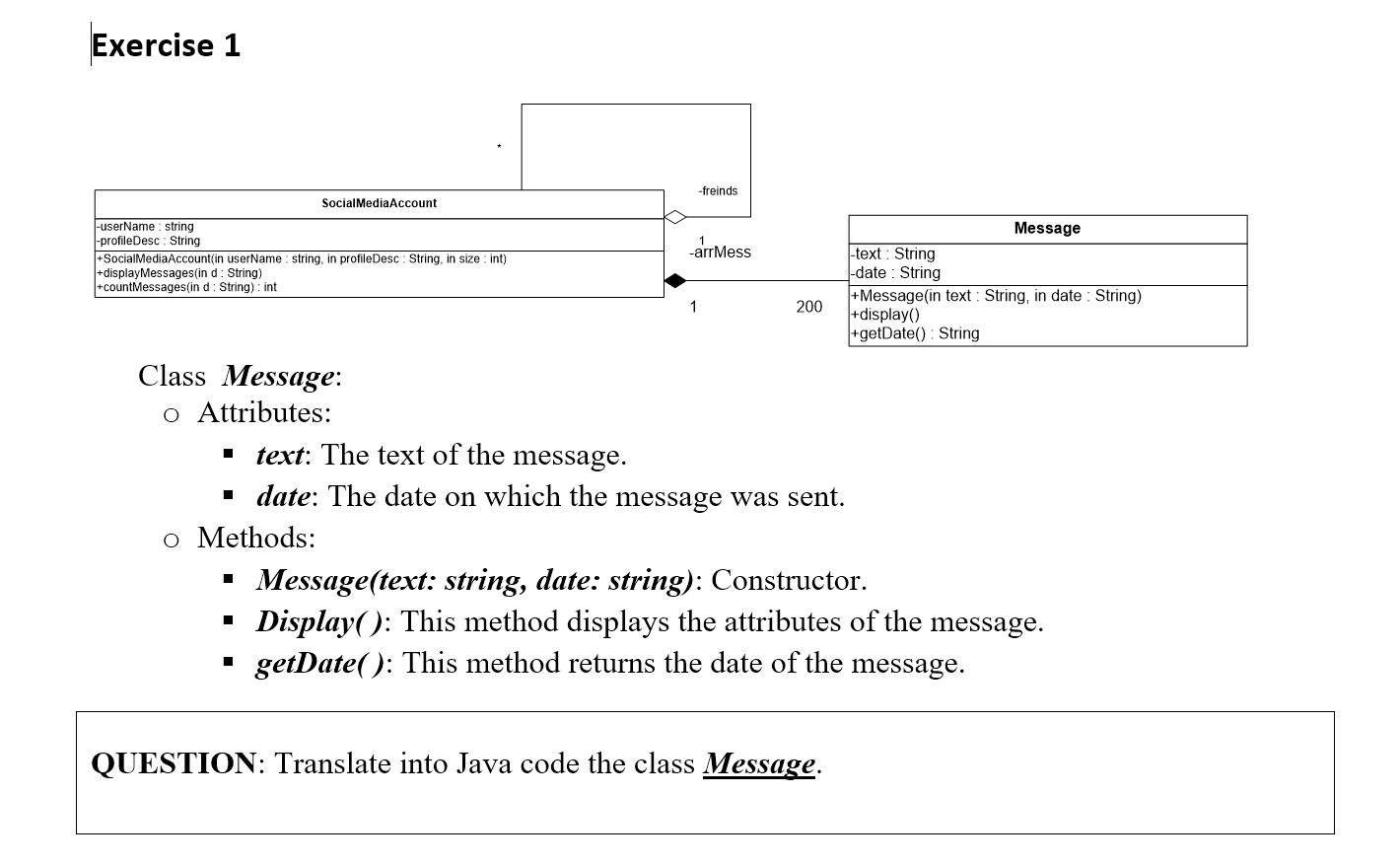 Exercise 1 -freinds Social Media Account -userName: string -profileDesc: String Social