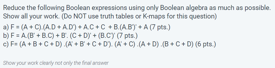  Reduce the following Boolean expressions using only Boolean algebra as much