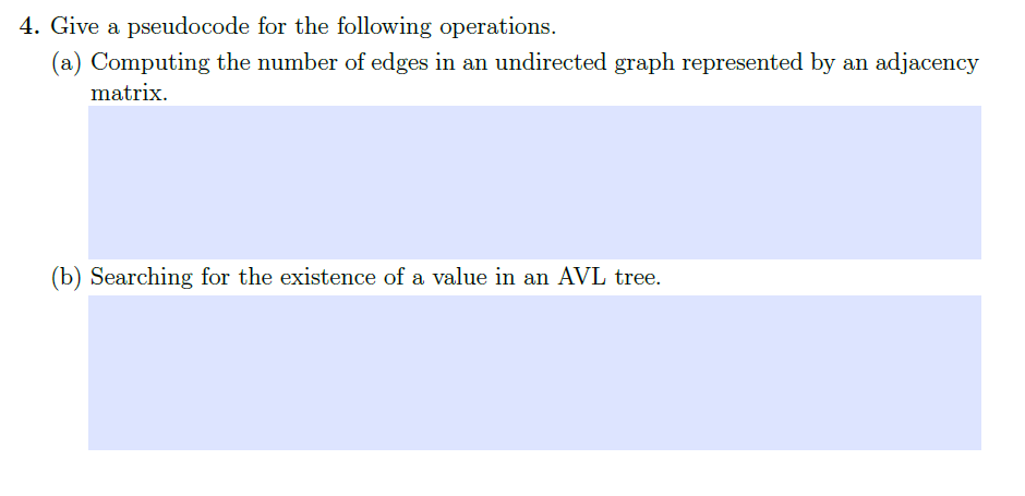  4. Give a pseudocode for the following operations. (a) Computing the