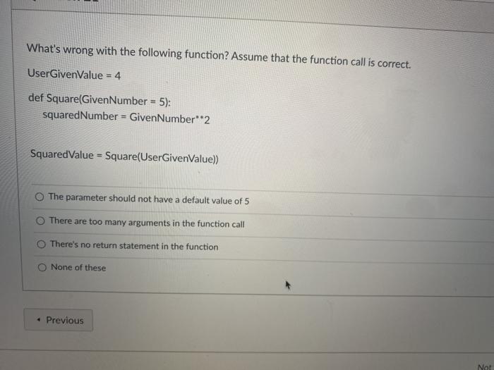  What's wrong with the following function? Assume that the function call