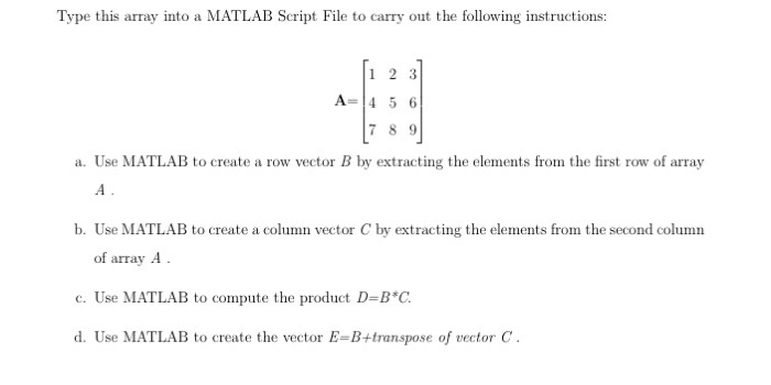  answer this question using matlab please asap Type this array into