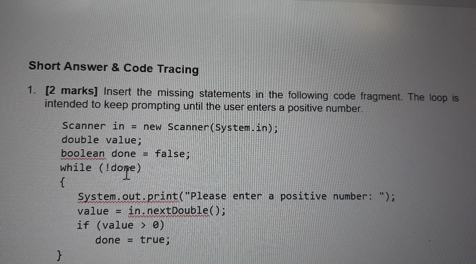  Short Answer & Code Tracing 1. [2 marks] Insert the missing