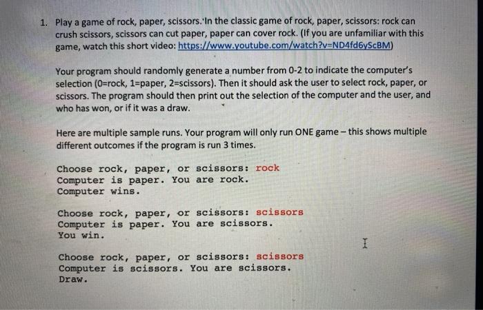 Using Python! 1. Play a game of rock, paper, scissors. In the