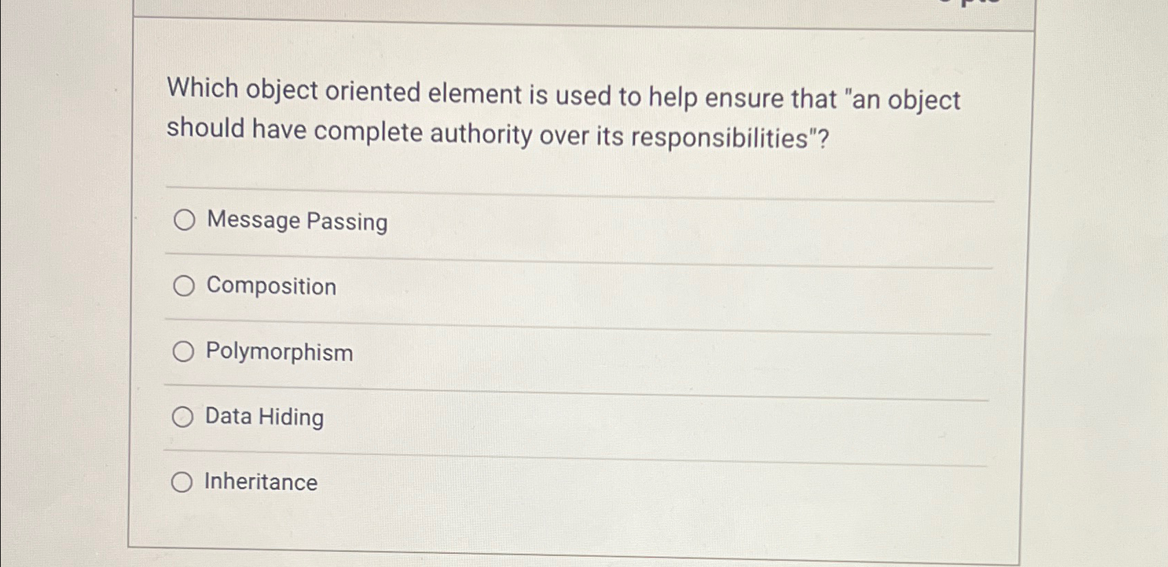  Which object oriented element is used to help ensure that "an