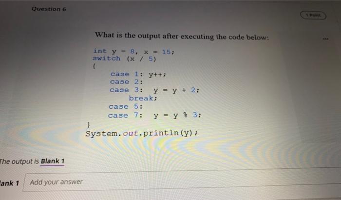  Question 6 What is the output after executing the code below.