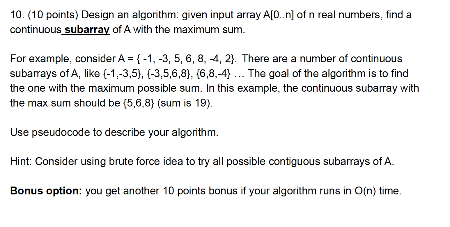  10. (10 points) Design an algorithm: given input array A[O..n) of