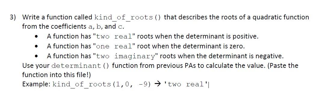 prigramming in THONNY (PYTHON) 3) Write a function called kind_of_roots () that