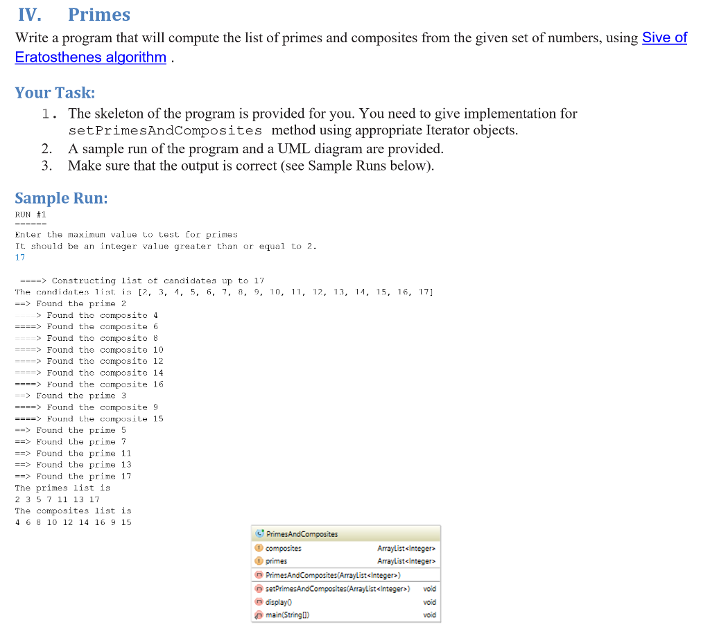  CODE IMPLEMENTATION import java.util.ArrayList; import java.util.Iterator; import java.util.Scanner; /** * PrimesAndComposites