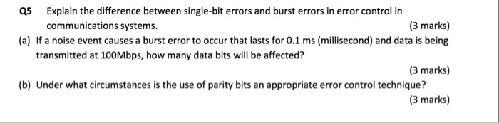  a5 Explain the difference between single-bit errors and burst errors in