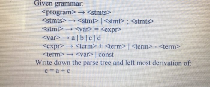  Given grammar: rightarrow rightarrow | : rightarrow = rightarrow a |