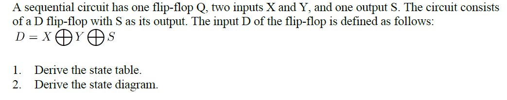  A sequential circuit has one flip-flop Q, two inputs X and